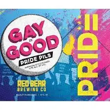 Red Bear Brewing Company Gay Is Good Pride Beer