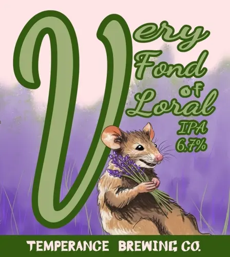 Temperance Brewing Co. Very Fond of Loral