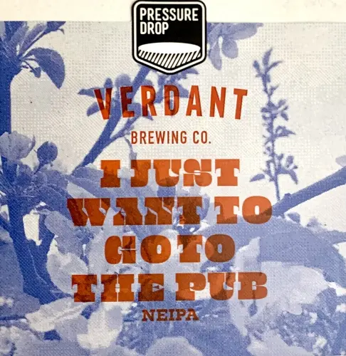 Pressure Drop Brewing I Just Want To Go To The Pub