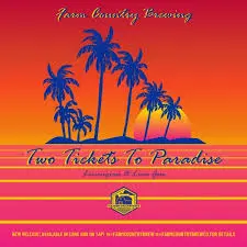Farm Country Brewing Two Tickets to Paradise