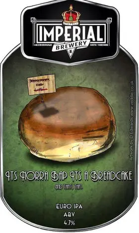 Imperial Brewery Its Norra Bap Its A Breadcake