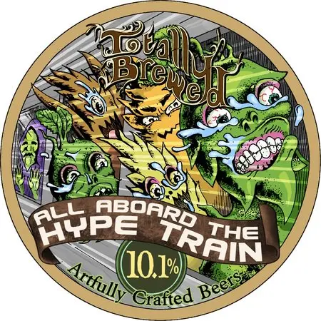Totally Brewed All Aboard The Hype Train