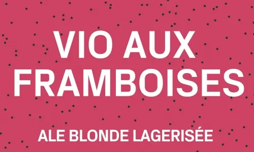 La Confrérie Microbrasserie / Artisans Brasseurs Vio aux Framboises