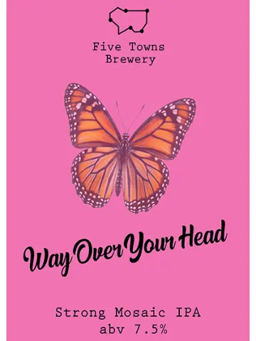 Five Towns Brewery Way Over Your Head