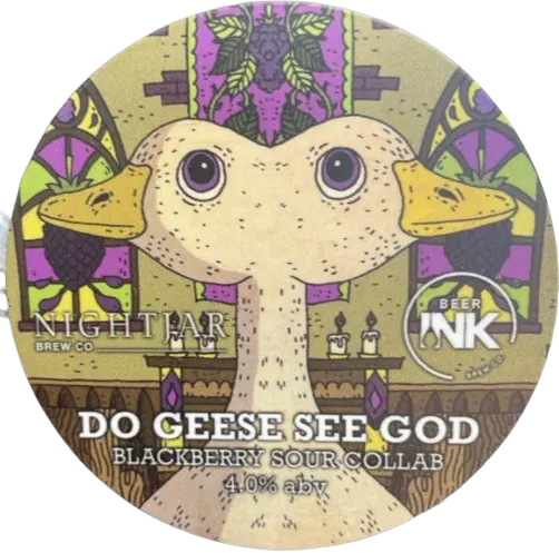 Nightjar Brew Co. Do Geese See God