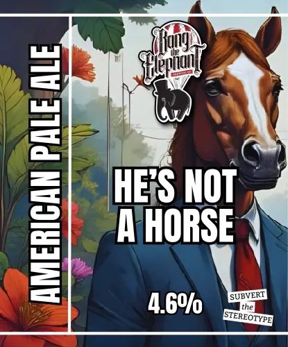 Bang The Elephant Brewing He's Not A Horse
