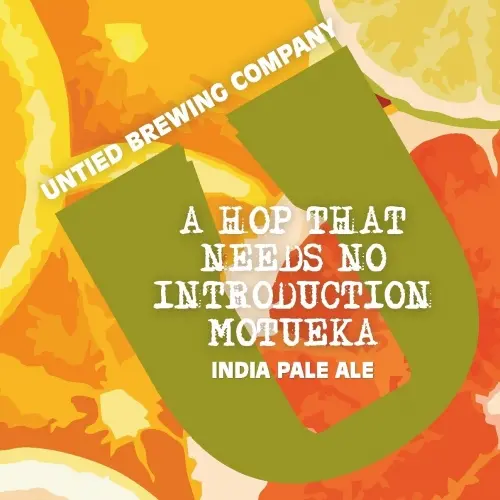 Untied Brewing Company A Hop That Needs No Introduction: Motueka