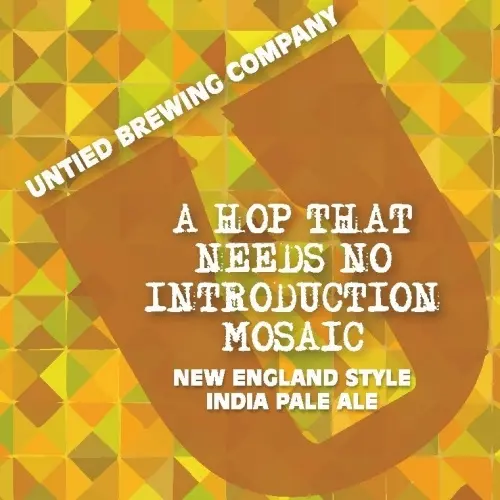 Untied Brewing Company A Hop That Needs No Introduction: Mosaic