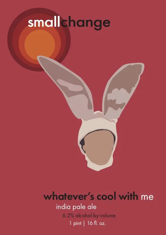 Small Change Brewing Company Whatever's Cool with Me