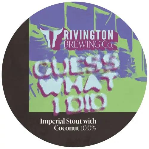 Rivington Brewing Company Guess What I Did