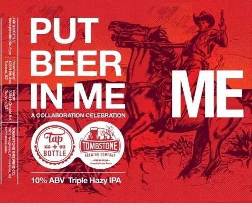 Tombstone Brewing Company Put Beer In Me
