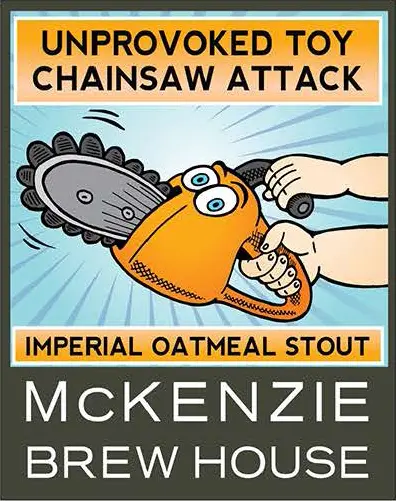McKenzie Brew House Unprovoked Toy Chainsaw Attack
