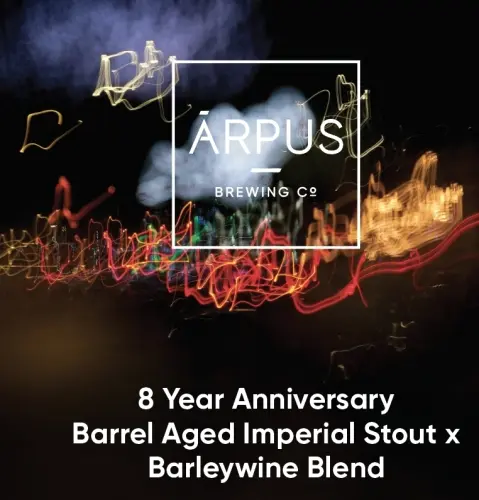 Ārpus Brewing Co. 8 Year Anniversary Barrel Aged Imperial Stout X Barleywine Blend