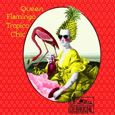 Brasserie la Débauche Queen Flamingo Tropico Chic