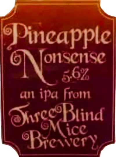 Three Blind Mice Brewery Pineapple Nonsense