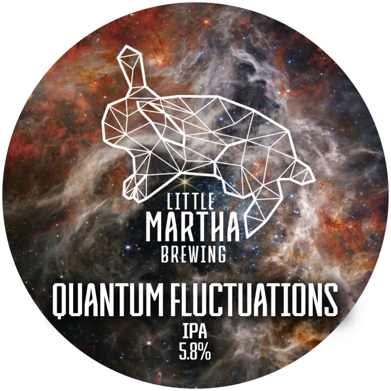 Little Martha Brewing Quantum Fluctuations