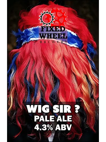 Fixed Wheel Brewery Wig Sir?