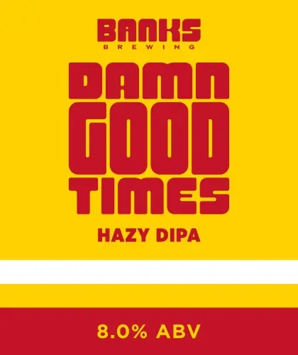 Banks Brewing Co Damn Good Times