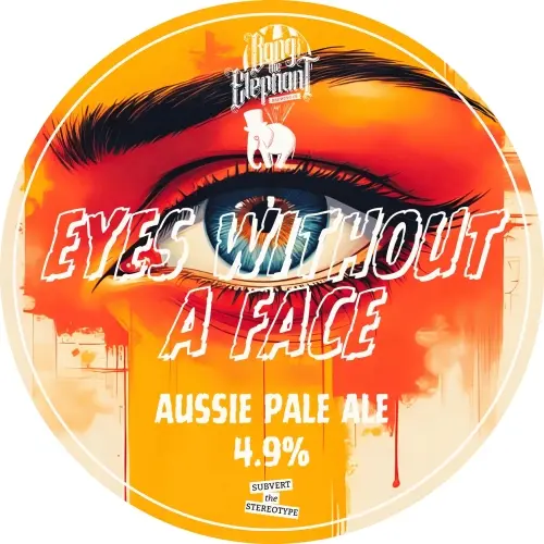 Bang The Elephant Brewing Eyes Without A Face