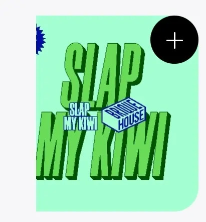 Brique House Slap My Kiwi