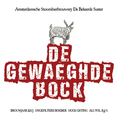 Amsterdamsche Stoombierbrouwerij De Bekeerde Suster De Gewaeghde Bock