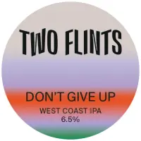 Two Flints Brewery Don't Give Up