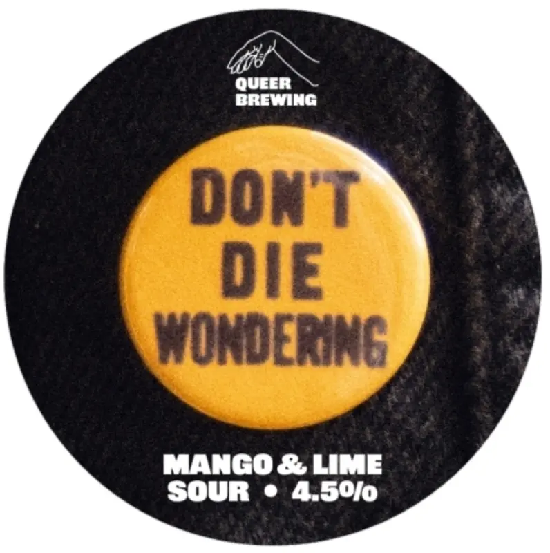 Queer Brewing Don't Die Wondering