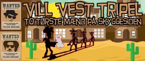 To Tørste Mænd Vill Vest Tripel
