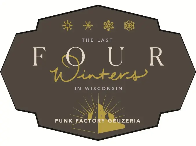 Funk Factory Geuzeria The Last Four Winters in Wisconsin