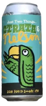 Green Cheek Beer Company Just Two Things... Strata & Nelson!