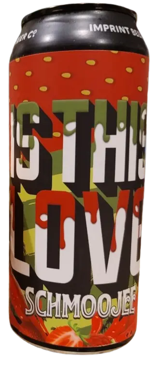Imprint Beer Company Is This Love Schmoojee