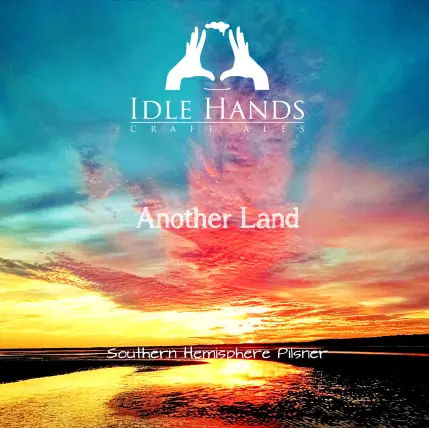 Idle Hands Craft Ales Another Land