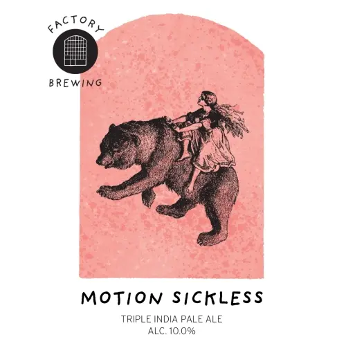 Factory Brewing Motion Sickless