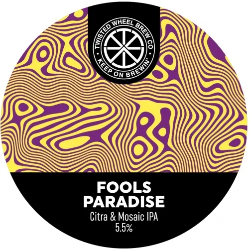 Twisted Wheel Brew Co Fools Paradise