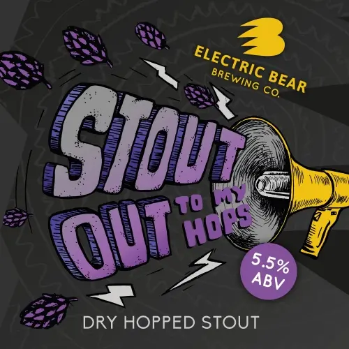 Electric Bear Brewing Co Stout Out To My Hops