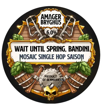 Amager Bryghus Wait Until Spring, Bandini