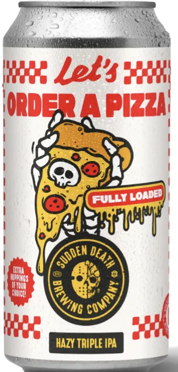 Sudden Death Brewing Let's Order A Pizza (2026) Fully Loaded