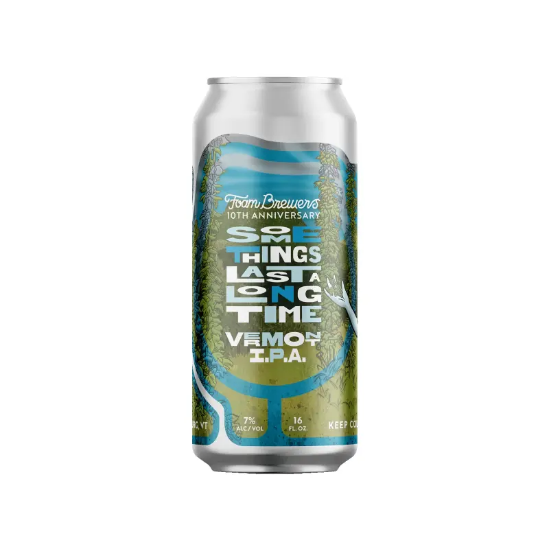 Foam Brewers Some Things Last a Long Time - Vermont IPA