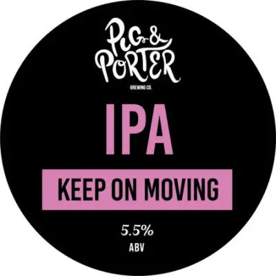 Pig & Porter Brewing Co. Keep on Moving