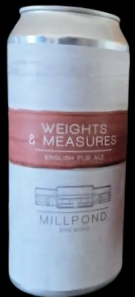 Millpond Brewing Weights & Measures