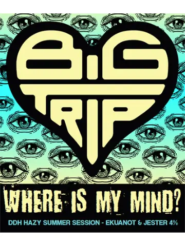 Big Trip Brewery Where Is My Mind?