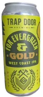 Trap Door Brewing For Evergreen & Gold West Coast IPA