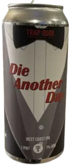 Trap Door Brewing Die Another Day