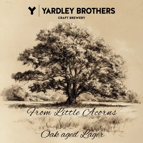 Yardley Brothers Brewing From Little Acorns...