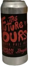 Urban Family Brewing Company The Future Is Ours