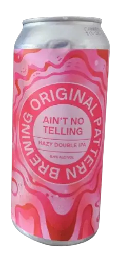 Original Pattern Brewing Company Ain't NoTelling