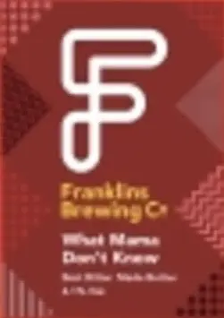 Franklins Brewing Co What Mama Don't Know
