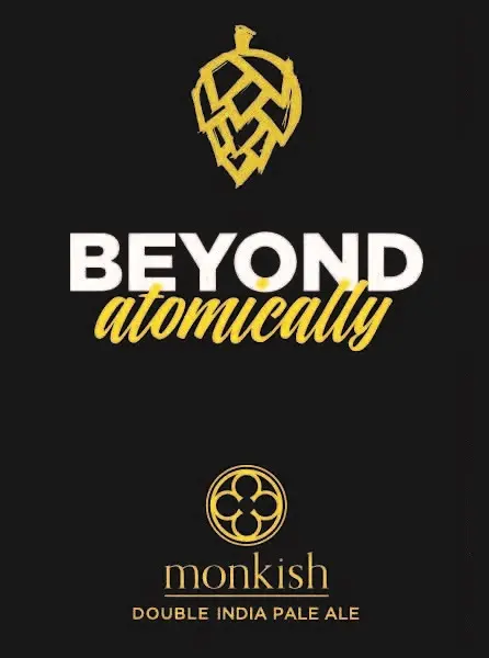 Monkish Brewing Company Beyond Atomically