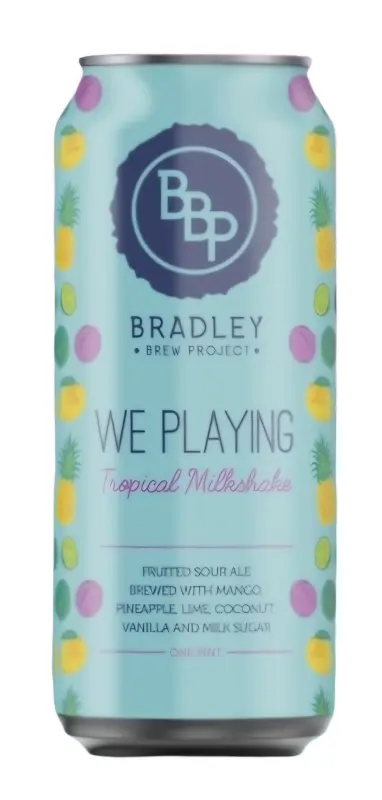 Bradley Brew Project We Playing (Tropical Milkshake)