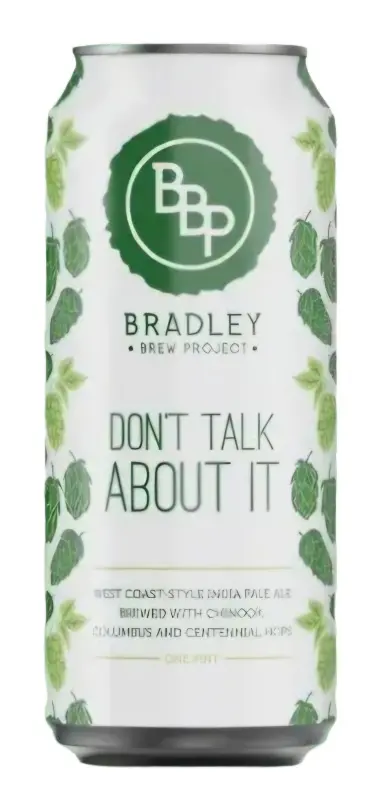 Bradley Brew Project Don't Talk About It